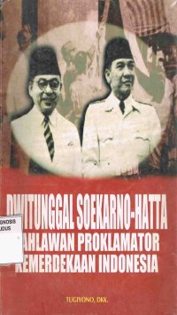 Image of Dwitunggal Soekarno-Hatta:Pahlawan Proklamator Kemerdekaan Indonesia