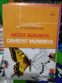 Image of Learning Metamorphosis:Hebat Gurunya Dasyat Muridnya