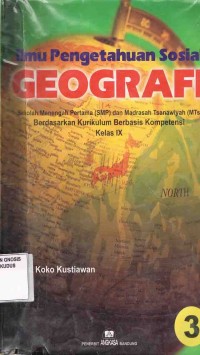 Image of Ilmu Pengetahuan Sosial Geografi 3 SMP dan MTs Berdasarkan Kurikulum Berbasis Kompetensi Kelas IX