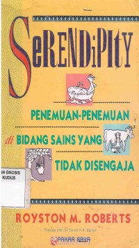 Image of Serendipity :Penemuan-Penemuan Bidang Sains yang tidak Disengaja