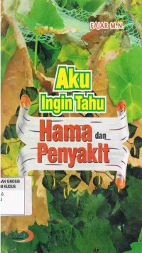 Image of Aku Ingin Tahu Hama dan Penyakit