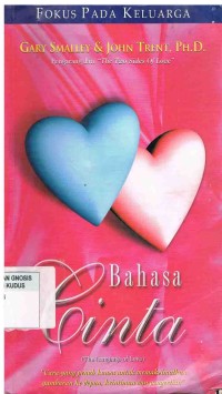 Image of Bahasa cinta:cara yang penuh kuasa untuk memaksimalkan gambaran kedepan,keintiman,dan pengertian