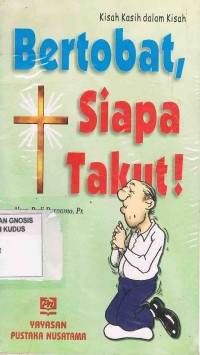 Image of bertobat,Siapa takut!:Kisah iman penuh cinta