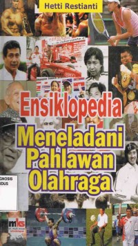 Image of Ensiklopedia Meneladani Pahlawan Olahraga