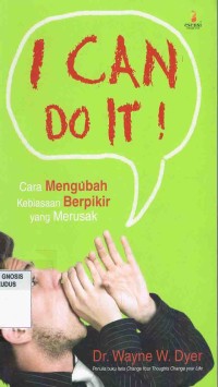 Image of I Can Do It:Cara Mengubah Kebiasaan Berpikir yang Merusak