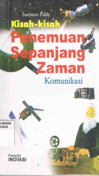 Image of Kisah-Kisah Penemuan Sepanjang Zaman : Komunikasi