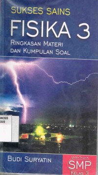 Image of Sukses Sains Fisika 3:Ringkasan Materi dan Kumpulan Soal